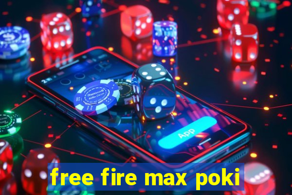 free fire max poki